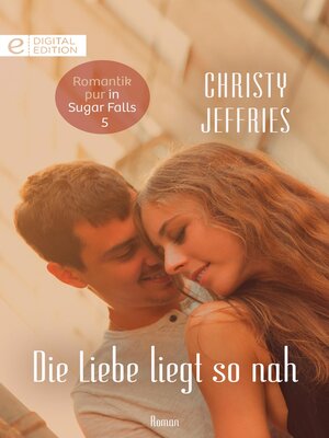 cover image of Die Liebe liegt so nah